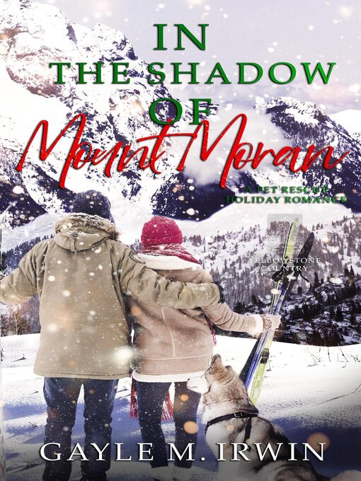 Title details for In the Shadow of Mount Moran by GAYLE M. IRWIN - Available